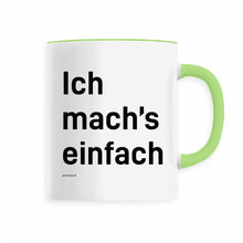 Laden Sie das Bild in den Galerie-Viewer, Keramik-Tasse - Ich mach&#39;s einfach