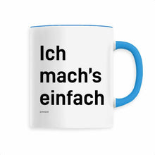 Laden Sie das Bild in den Galerie-Viewer, Keramik-Tasse - Ich mach&#39;s einfach