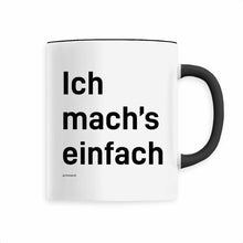 Laden Sie das Bild in den Galerie-Viewer, Keramik-Tasse - Ich mach&#39;s einfach